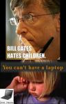 Bill Gates hates children